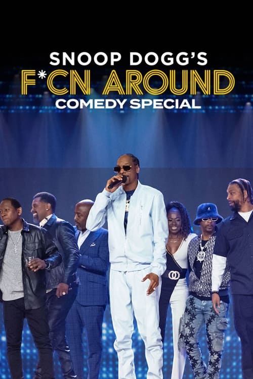 دانلود فیلم Snoop Dogg’s F*cn Around Comedy Special – فیلم ویژه کمدی اسنوپ داگ