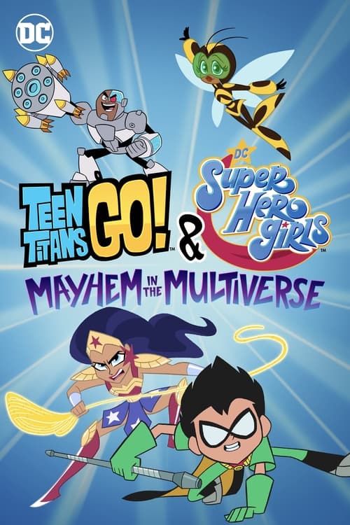 دانلود فیلم Teen Titans Go! & DC Super Hero Girls: Mayhem in the Multiverse – تایتان های نوجوان به پیش و دختران ابرقهرمان دی سی: آشوب در مولتی ورس