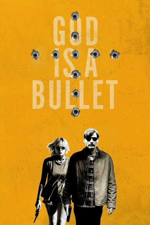 دانلود فیلم God Is a Bullet گلوله خدا