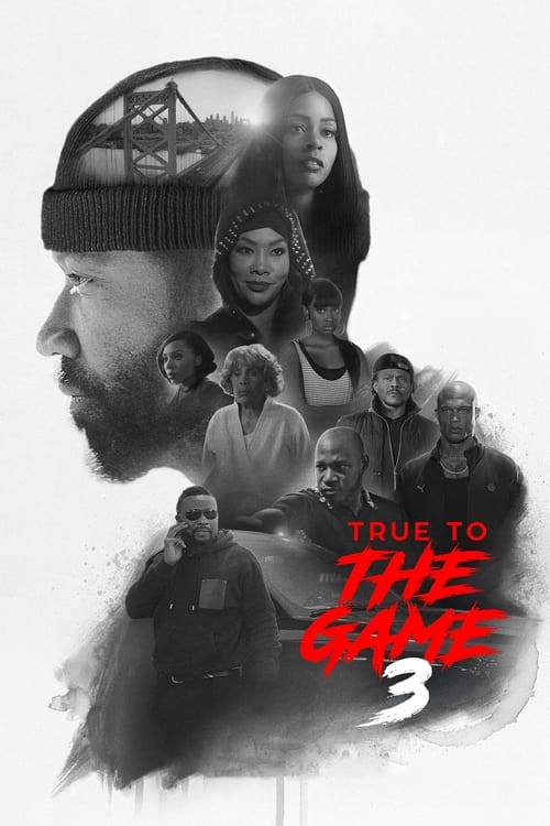 دانلود فیلم True to the Game 3 – وفادار به بازی 3